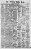 Western Daily Press Thursday 13 February 1873 Page 1