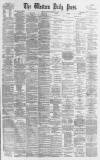 Western Daily Press Tuesday 15 February 1876 Page 1