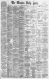 Western Daily Press Tuesday 14 March 1876 Page 1