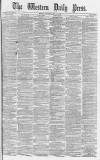 Western Daily Press Saturday 13 May 1876 Page 1