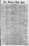 Western Daily Press Friday 23 March 1877 Page 1