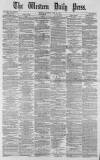 Western Daily Press Saturday 26 May 1877 Page 1
