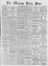 Western Daily Press Tuesday 07 August 1877 Page 1