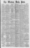 Western Daily Press Monday 11 February 1878 Page 1