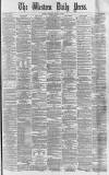 Western Daily Press Saturday 23 March 1878 Page 1