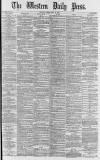 Western Daily Press Friday 17 May 1878 Page 1