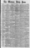 Western Daily Press Thursday 01 August 1878 Page 1