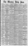 Western Daily Press Wednesday 14 August 1878 Page 1