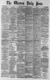 Western Daily Press Monday 24 February 1879 Page 1