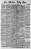 Western Daily Press Friday 04 July 1879 Page 1