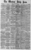 Western Daily Press Thursday 31 July 1879 Page 1