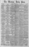 Western Daily Press Thursday 22 July 1880 Page 1