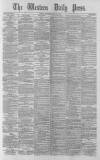 Western Daily Press Thursday 29 July 1880 Page 1