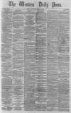 Western Daily Press Wednesday 18 August 1880 Page 1
