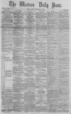 Western Daily Press Monday 27 September 1880 Page 1