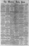 Western Daily Press Thursday 10 February 1881 Page 1