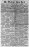 Western Daily Press Monday 14 February 1881 Page 1