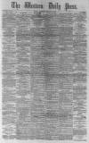 Western Daily Press Thursday 24 February 1881 Page 1