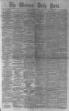 Western Daily Press Monday 04 April 1881 Page 1