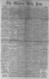 Western Daily Press Monday 02 May 1881 Page 1