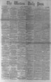 Western Daily Press Monday 13 June 1881 Page 1