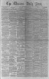 Western Daily Press Monday 12 September 1881 Page 1