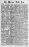 Western Daily Press Monday 16 January 1882 Page 1