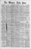 Western Daily Press Tuesday 31 January 1882 Page 1