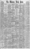 Western Daily Press Saturday 22 July 1882 Page 1