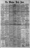 Western Daily Press Tuesday 10 April 1883 Page 1