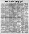 Western Daily Press Friday 15 June 1883 Page 1