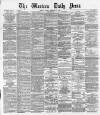 Western Daily Press Friday 15 February 1884 Page 1