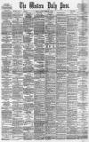 Western Daily Press Saturday 23 February 1884 Page 1