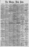 Western Daily Press Tuesday 01 April 1884 Page 1