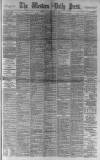 Western Daily Press Friday 22 February 1889 Page 1