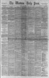 Western Daily Press Friday 01 March 1889 Page 1