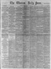 Western Daily Press Thursday 14 March 1889 Page 1