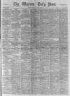 Western Daily Press Thursday 04 April 1889 Page 1
