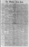 Western Daily Press Wednesday 22 May 1889 Page 1