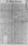 Western Daily Press Saturday 10 August 1889 Page 1