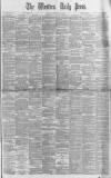 Western Daily Press Saturday 05 July 1890 Page 1