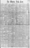 Western Daily Press Saturday 02 August 1890 Page 1