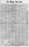 Western Daily Press Saturday 03 October 1891 Page 1