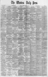 Western Daily Press Saturday 10 October 1891 Page 1