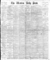 Western Daily Press Wednesday 01 December 1897 Page 1