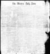 Western Daily Press Saturday 05 March 1898 Page 1