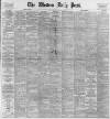 Western Daily Press Monday 06 February 1899 Page 1
