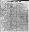 Western Daily Press Wednesday 12 April 1899 Page 1