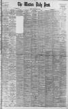 Western Daily Press Monday 17 April 1899 Page 1