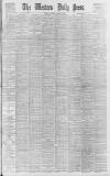 Western Daily Press Thursday 31 August 1899 Page 1